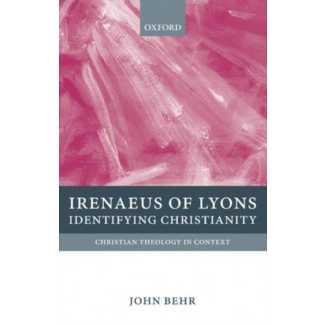 Irenaeus of Lyons: Identifying Christianity
