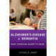 Alzheimer's Disease and Dementia: What Everyone Needs to Know®