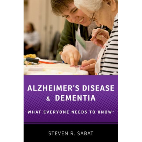 Alzheimer's Disease and Dementia: What Everyone Needs to Know®