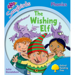 Oxford Reading Tree: Level 3: More Songbirds Phonics: The Wishing Elf