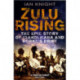 Zulu Rising: The Epic Story of iSandlwana and Rorke's Drift