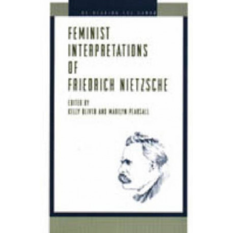 Feminist Interpretations of Friedrich Nietzsche