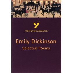 Selected Poems of Emily Dickinson (York Notes Advanced) English Literature Study Guide - for 2026, 2027 exams: York Notes Series