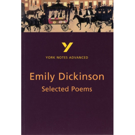 Selected Poems of Emily Dickinson (York Notes Advanced) English Literature Study Guide - for 2026, 2027 exams: York Notes Series