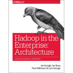Architecting Modern Data Platforms: A Guide to Enterprise Hadoop at Scale