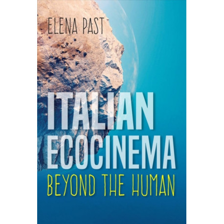 Italian Ecocinema Beyond the Human