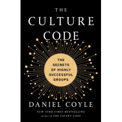 The Culture Code: The Secrets of Highly Successful Groups