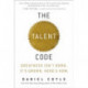 The Talent Code: Greatness Isn't Born. It's Grown. Here's How.