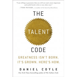 The Talent Code: Greatness Isn't Born. It's Grown. Here's How.