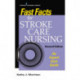 Fast Facts for Stroke Care Nursing: An Expert Care Guide