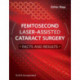 Femtosecond Laser-Assisted Cataract Surgery: Facts and Results
