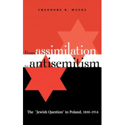 From Assimilation to Antisemitism: The "Jewish Question" in Poland, 1850–1914