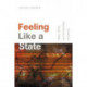 Feeling Like a State: Desire, Denial, and the Recasting of Authority