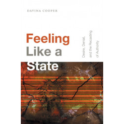 Feeling Like a State: Desire, Denial, and the Recasting of Authority