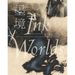 Ink Worlds: Contemporary Chinese Painting from the Collection of Akiko Yamazaki and Jerry Yang