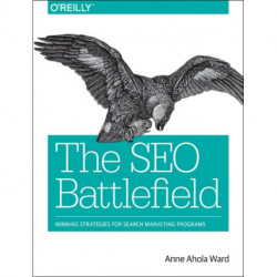 The SEO Battlefield: Winning Strategies for Search Marketing Programs