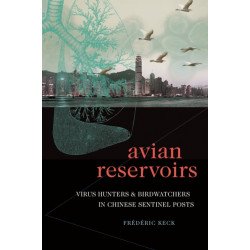 Avian Reservoirs: Virus Hunters and Birdwatchers in Chinese Sentinel Posts