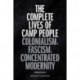 The Complete Lives of Camp People: Colonialism, Fascism, Concentrated Modernity