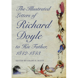 The Illustrated Letters of Richard Doyle to His Father, 1842–1843