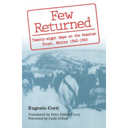 Few Returned: Diary of Twenty-eight Days on the Russian Front, Winter, 1942-43