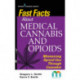 Fast Facts about Medical Cannabis and Opioids: Minimizing Opioid Use Through Cannabis