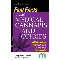 Fast Facts about Medical Cannabis and Opioids: Minimizing Opioid Use Through Cannabis