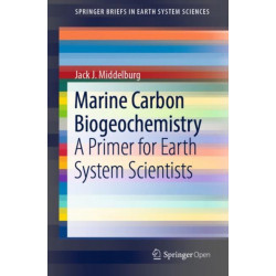 Marine Carbon Biogeochemistry: A Primer for Earth System Scientists