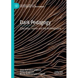 Dark Pedagogy: Education, Horror and the Anthropocene