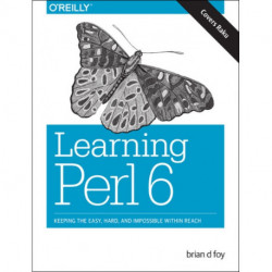 Learning Perl 6: Keeping the Easy, Hard, and Impossible Within Reach