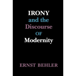 Irony and the Discourse of Modernity