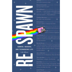 Respawn: Gamers, Hackers, and Technogenic Life