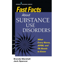 Fast Facts About Substance Use Disorders: What Every Nurse, APRN, and PA Needs to Know