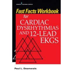 Fast Facts Workbook for Cardiac Dysrhythmias and 12-Lead EKGs