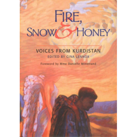 Fire, Snow and Honey: Voices from Kurdistan