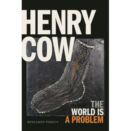 Henry Cow: The World Is a Problem