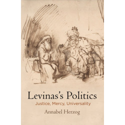 Levinas's Politics: Justice, Mercy, Universality