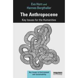 The Anthropocene: Key Issues for the Humanities