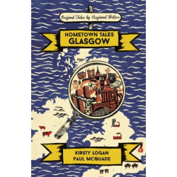 Hometown Tales: Glasgow