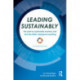 Leading Sustainably: The Path to Sustainable Business and How the SDGs Changed Everything