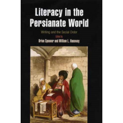 Literacy in the Persianate World – Writing and the Social Order: Writing and the Social Order