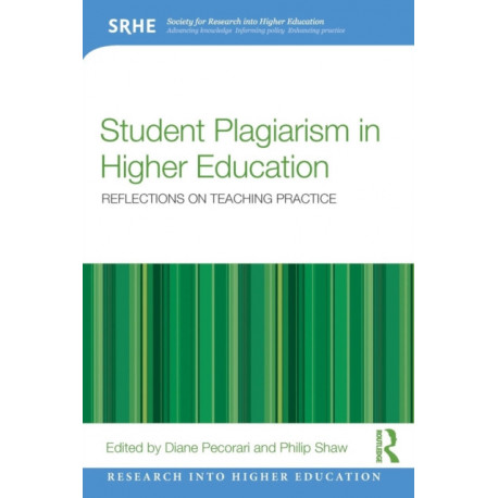 Student Plagiarism in Higher Education: Reflections on Teaching Practice