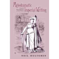 Melodramatic Imperial Writing: From the Sepoy Rebellion to Cecil Rhodes