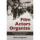 Film Actors Organize: Union Formation Efforts in America, 1912-1937