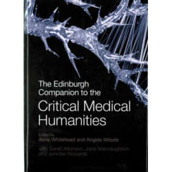 The Edinburgh Companion to the Critical Medical Humanities