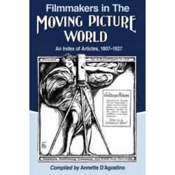 Filmmakers in The Moving Picture World: An Index of Articles, 1907-1927