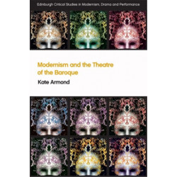 Modernism and the Theatre of the Baroque