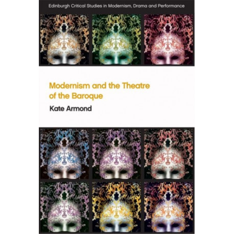 Modernism and the Theatre of the Baroque