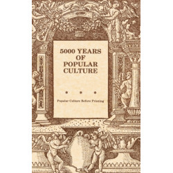 Five Thousand Years of Popular Culture
