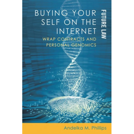 Buying your Self on the Internet: Wrap Contracts and Personal Genomics