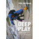 Deep Play: Climbing the world's most dangerous routes